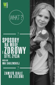 Sposoby na modę i zdrowy styl życia według Mai