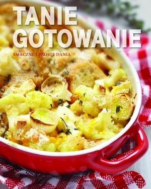 Tanie gotowanie. Smaczne i proste dania