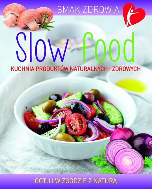 SLOW FOOD. SMAK ZDROWIA