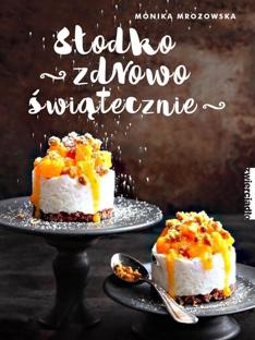SŁODKO ZDROWO ŚWIATECZNIE