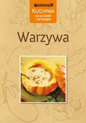 KUCHNIA NA CO DZIEŃ I OD ŚWIĘTA. WARZYWA