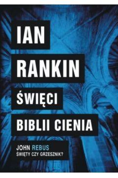 ŚWIĘCI BIBLII CIENIA IAN RANKIN
