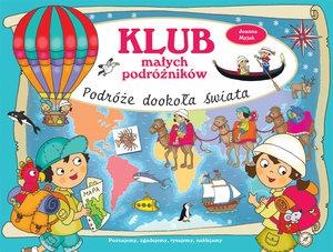 KLUB MAŁYCH PODRÓŻNIKÓW. PODRÓŻE DOOKOŁA ŚWIATA
